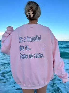 Leave Me Alone Sweatshirt