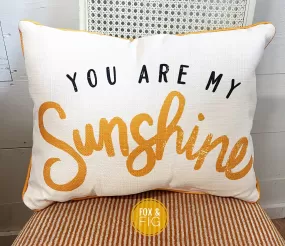 You are my Sunshine Pillow